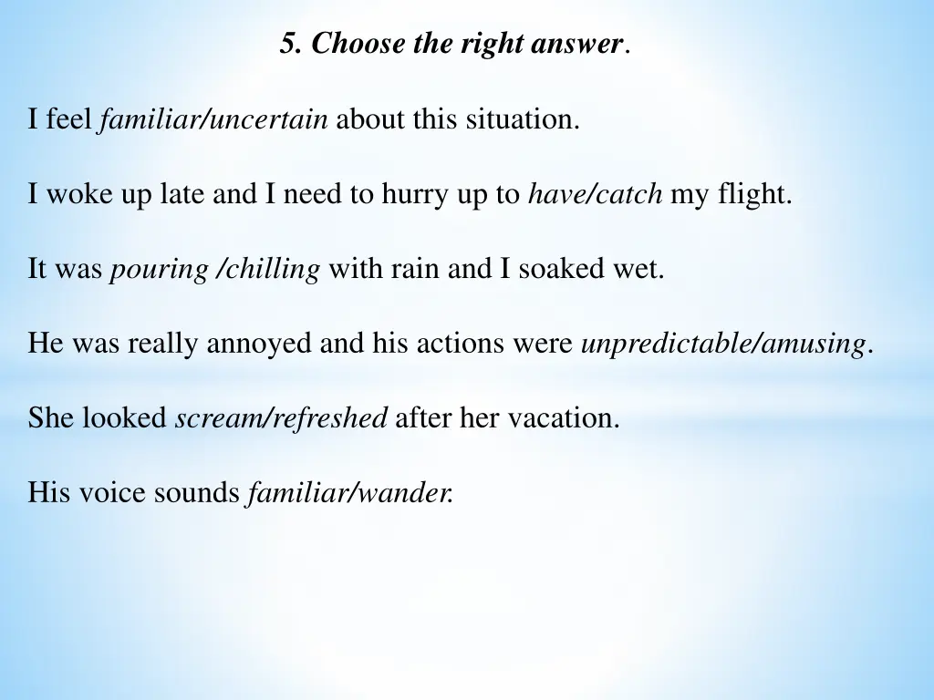 5 choose the right answer