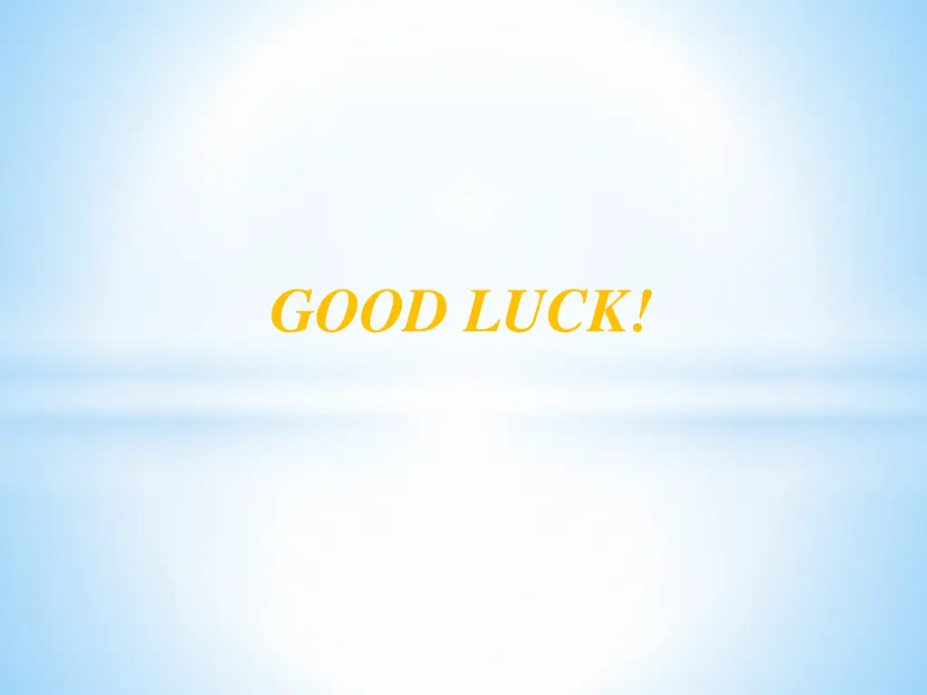 good luck