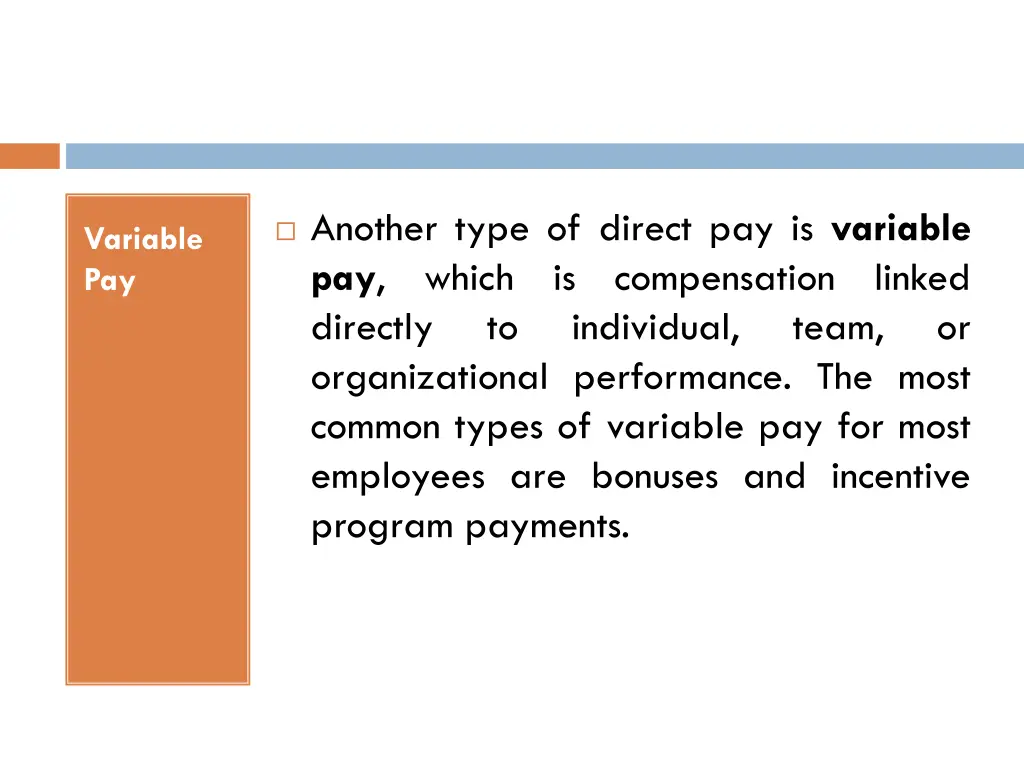 another type of direct pay is variable pay which