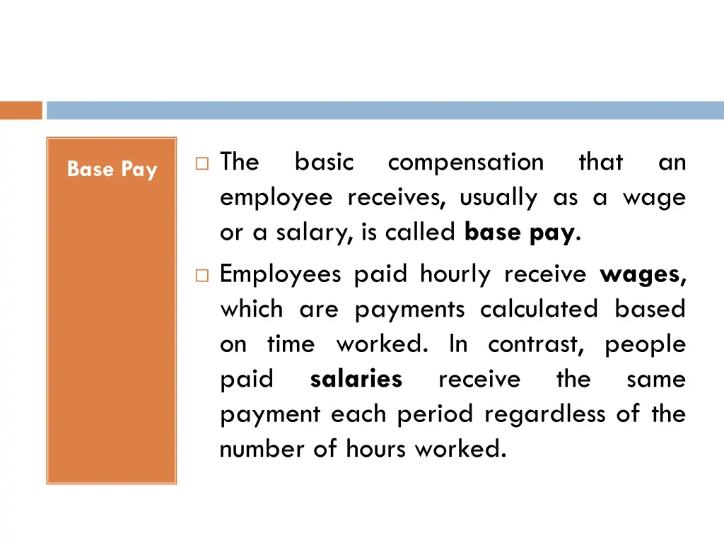 the employee receives usually as a wage