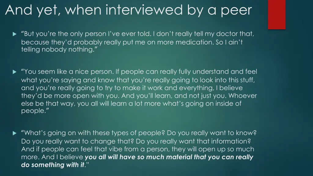 and yet when interviewed by a peer