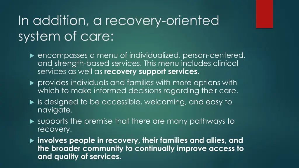in addition a recovery oriented system of care