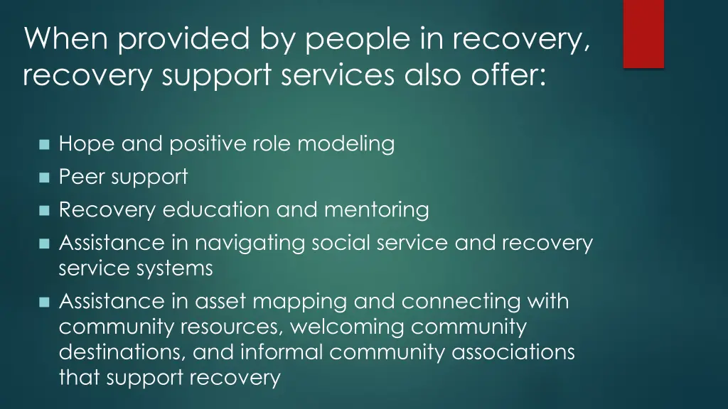when provided by people in recovery recovery