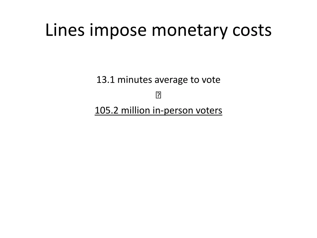 lines impose monetary costs
