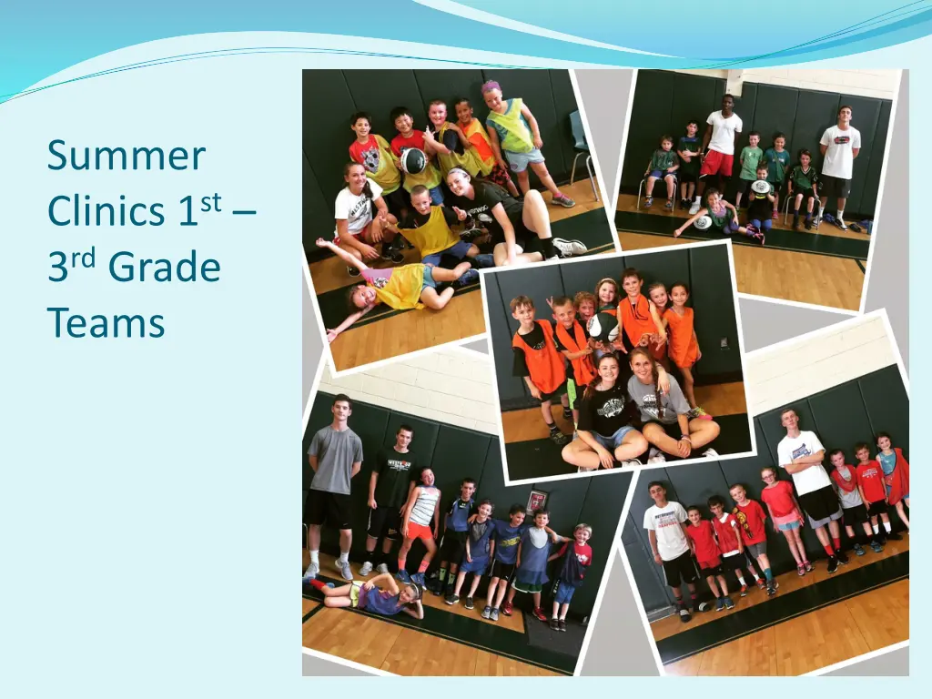 summer clinics 1 st 3 rd grade teams