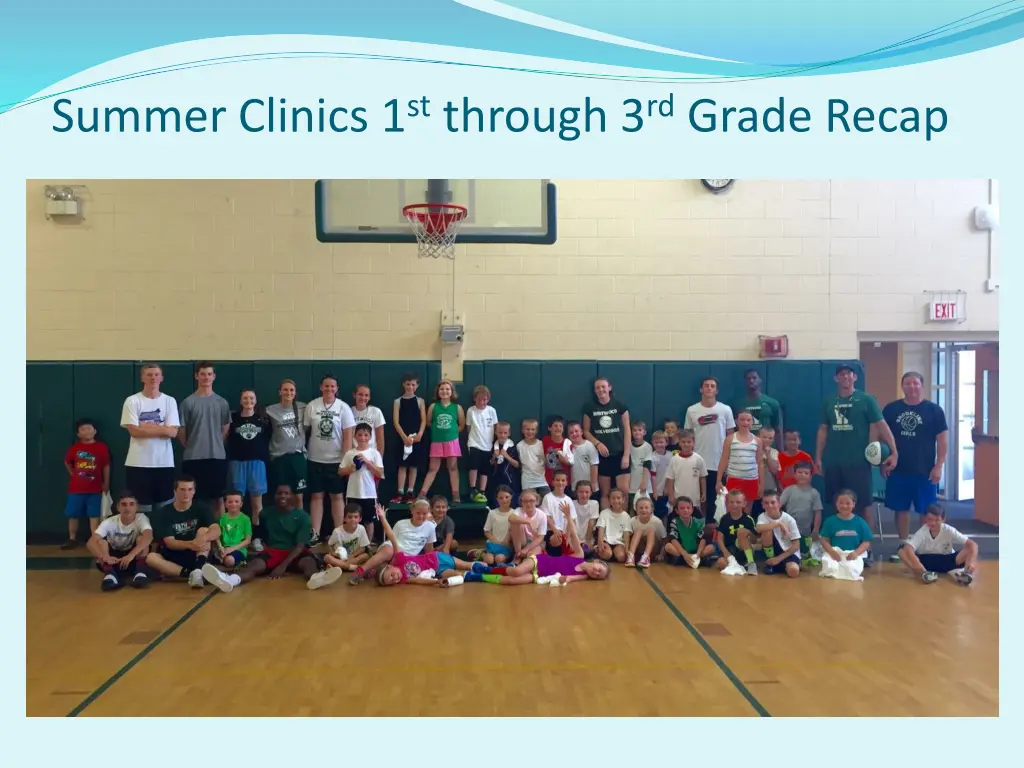 summer clinics 1 st through 3 rd grade recap