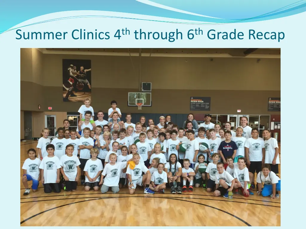 summer clinics 4 th through 6 th grade recap