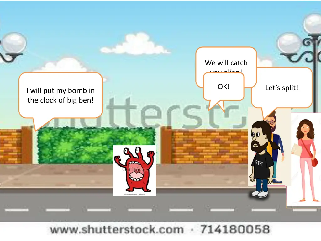 we will catch you alien