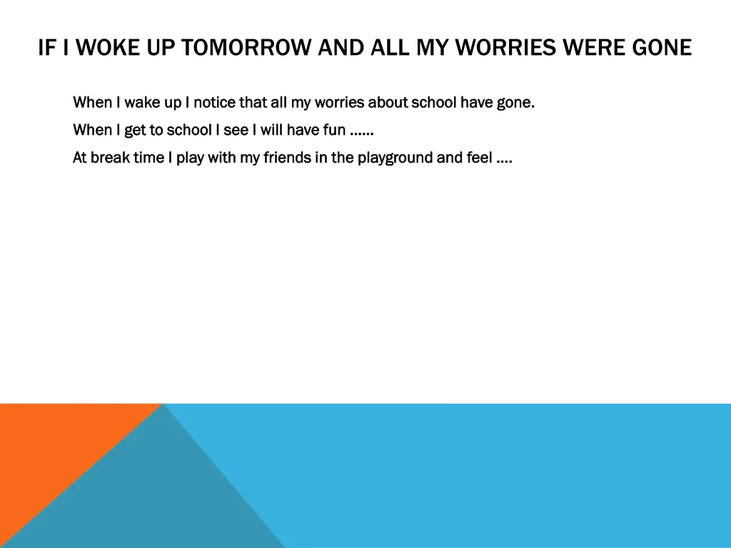 if i woke up tomorrow and all my worries were gone