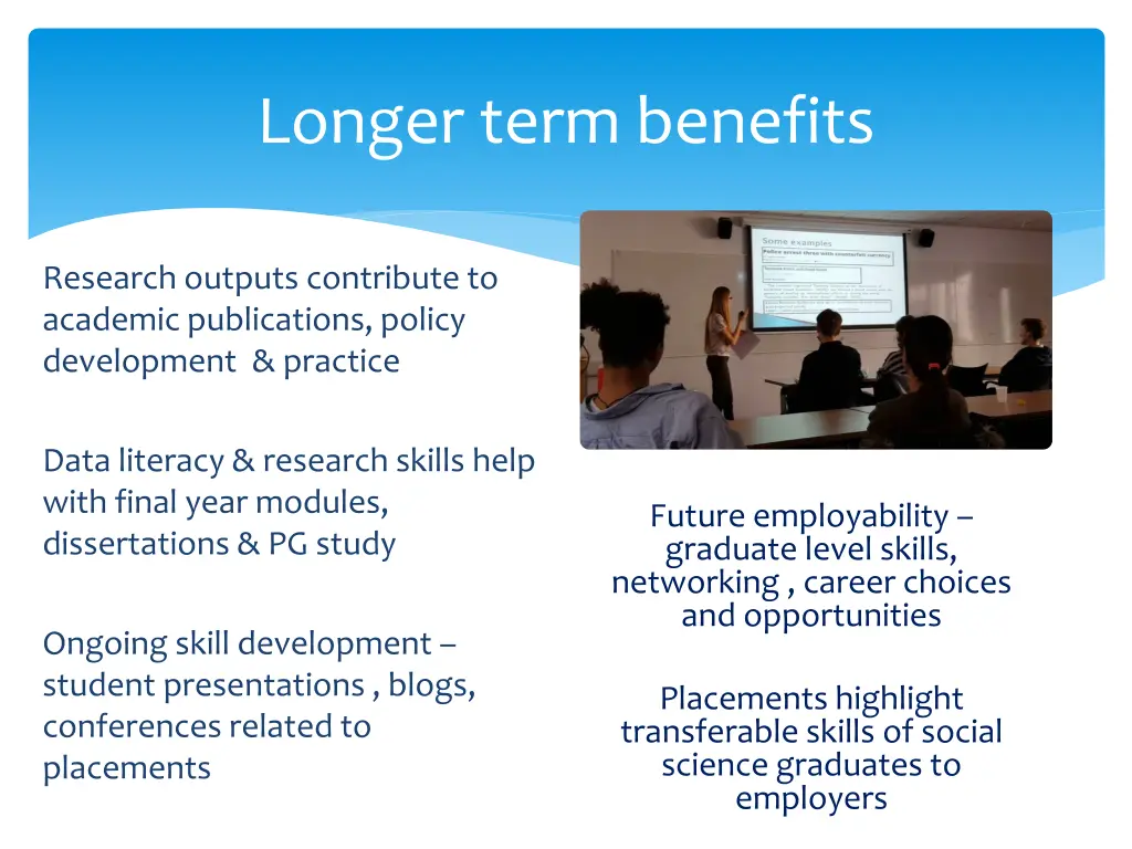 longer term benefits