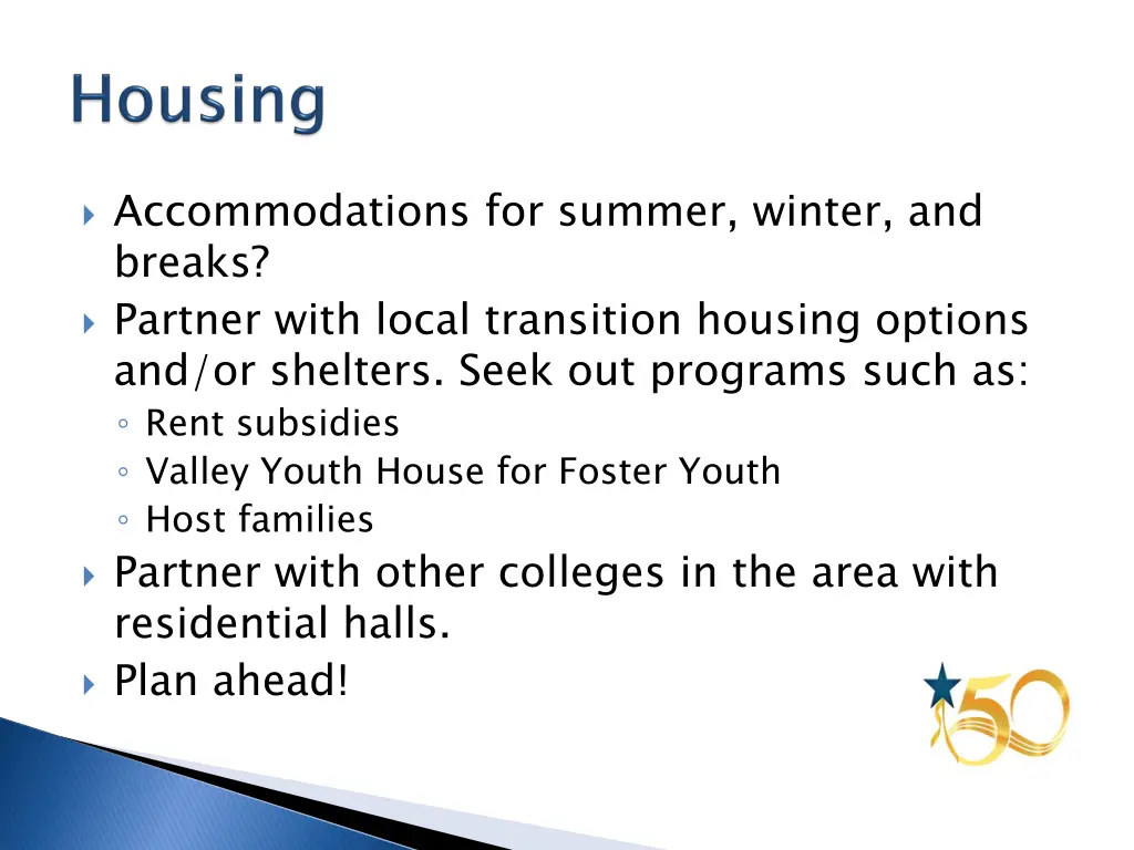 accommodations for summer winter and breaks