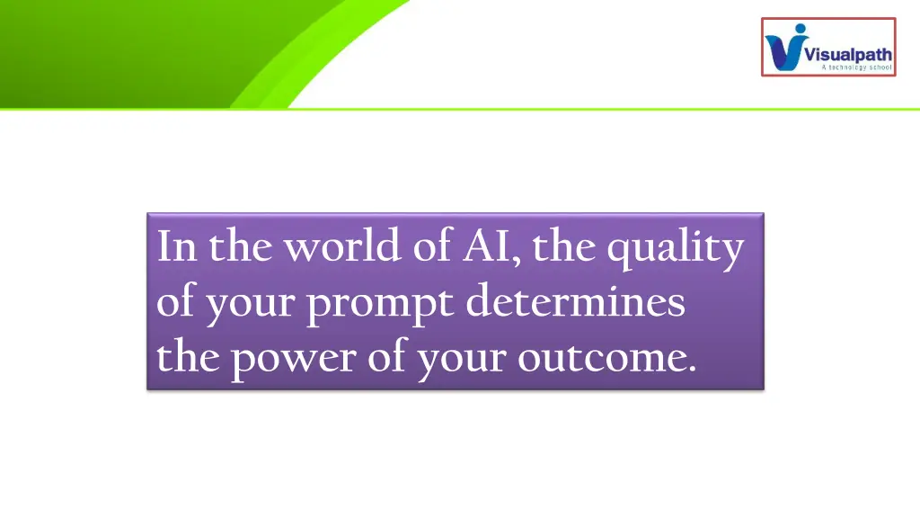 in the world of ai the quality of your prompt