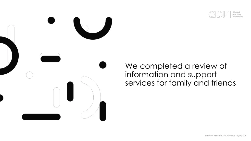 we completed a review of information and support