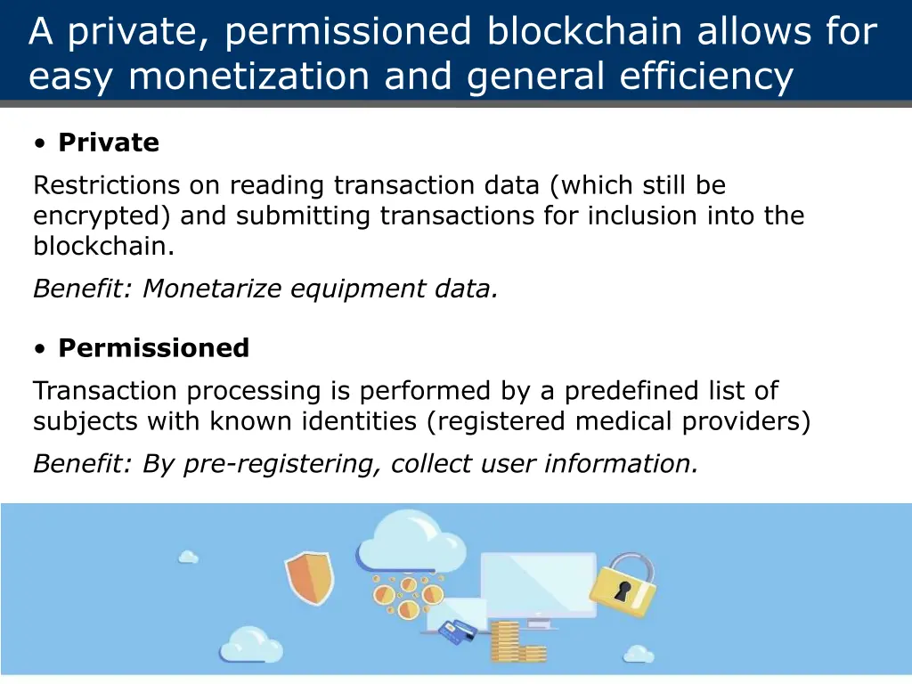 a private permissioned blockchain allows for easy