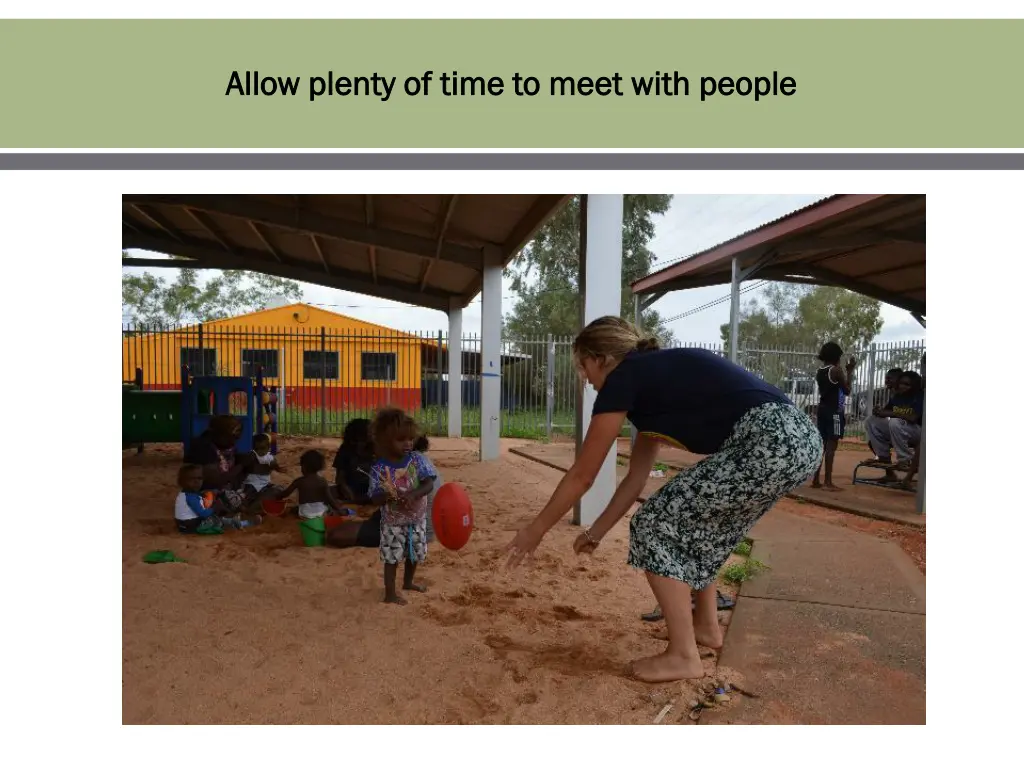 allow plenty of time to meet with people allow
