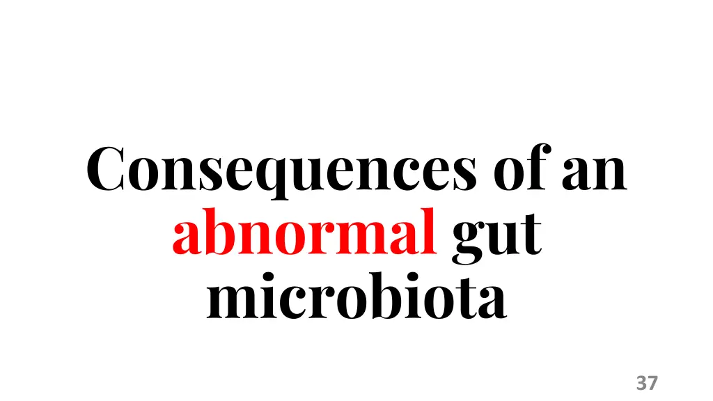 consequences of an abnormal gut microbiota