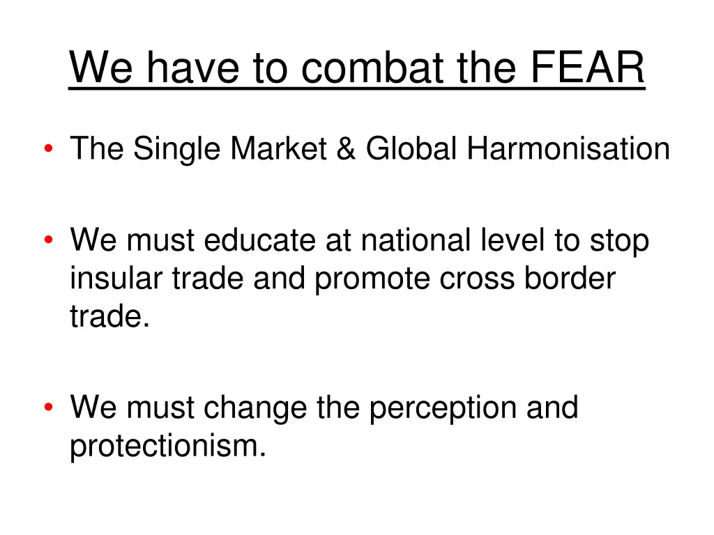 we have to combat the fear