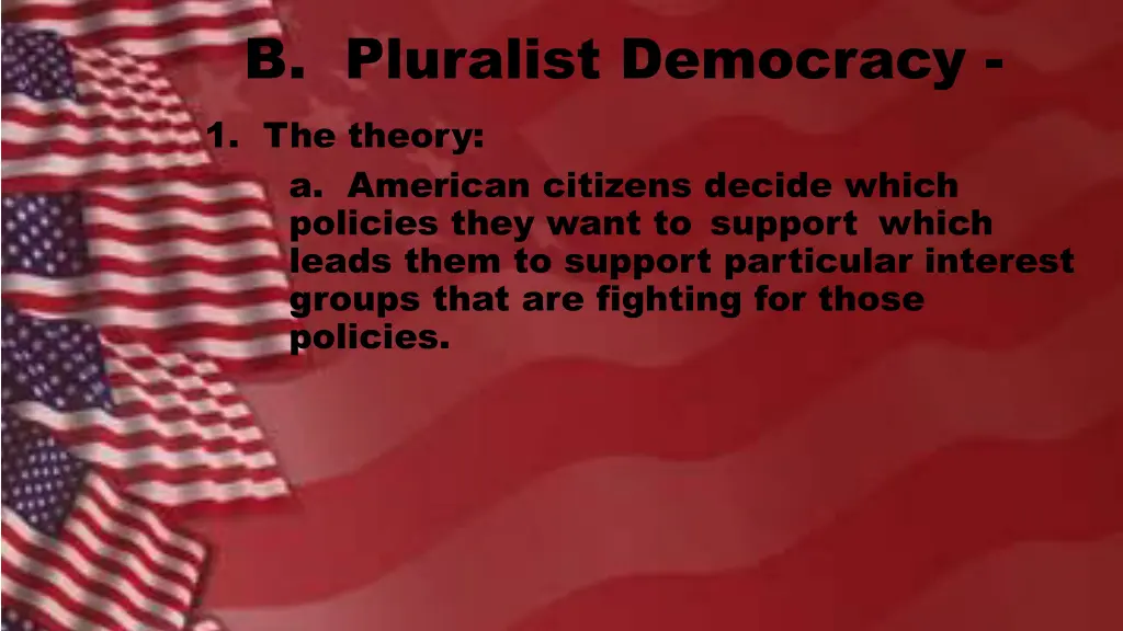b pluralist democracy 1 the theory a american