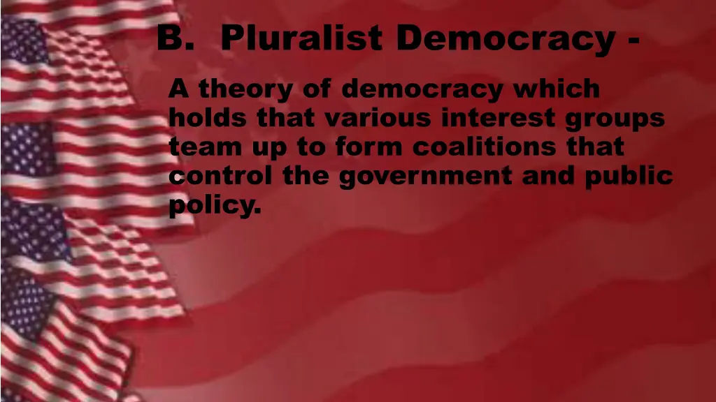 b pluralist democracy a theory of democracy which