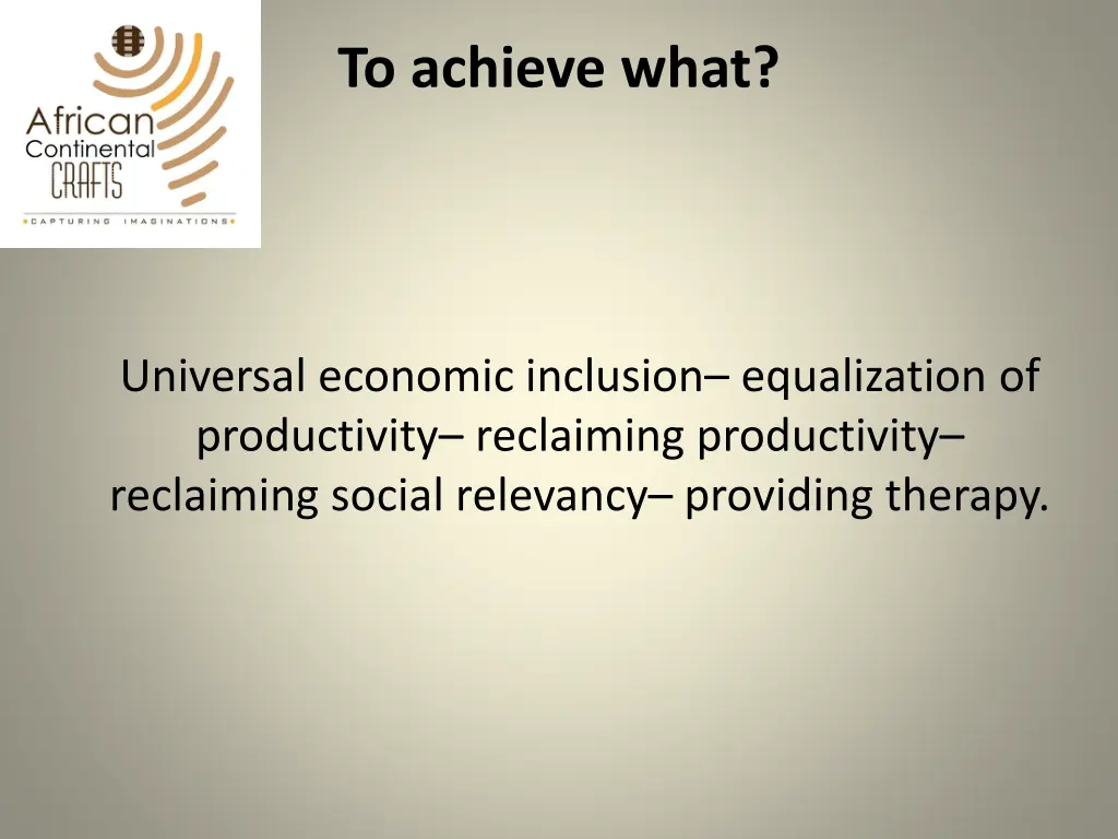 to achieve what
