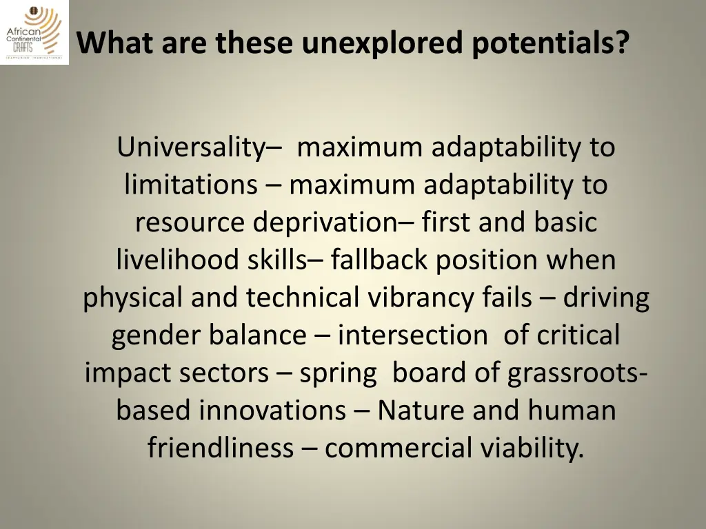 what are these unexplored potentials