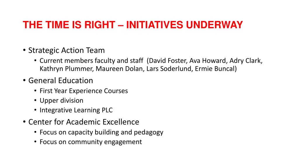 the time is right initiatives underway