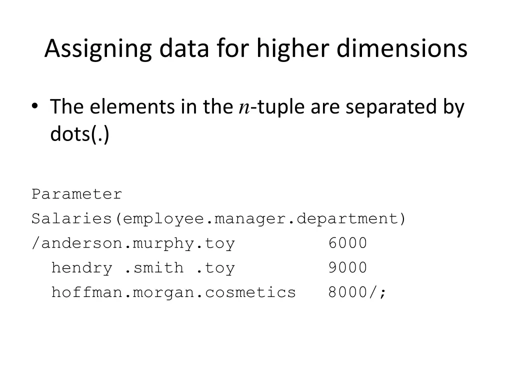 assigning data for higher dimensions