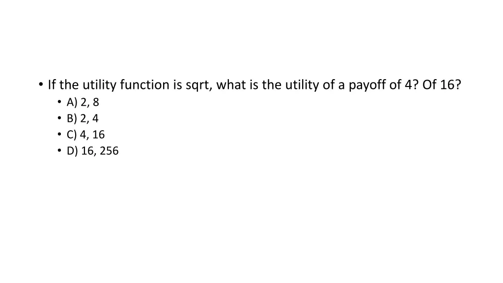 if the utility function is sqrt what 1