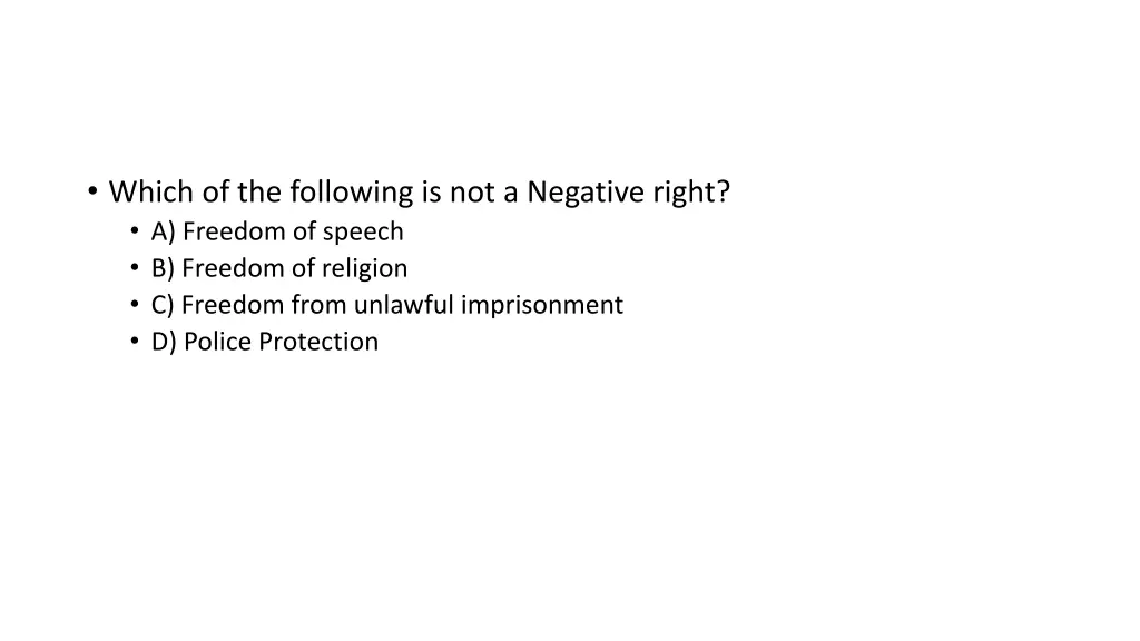 which of the following is not a negative right