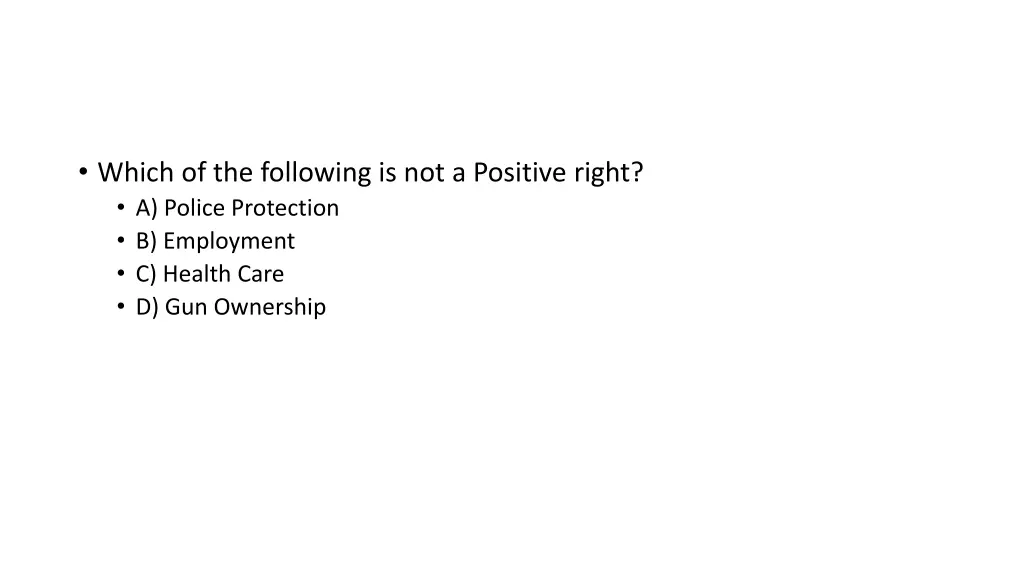 which of the following is not a positive right