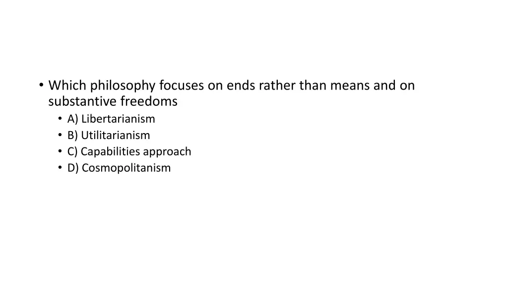 which philosophy focuses on ends rather than