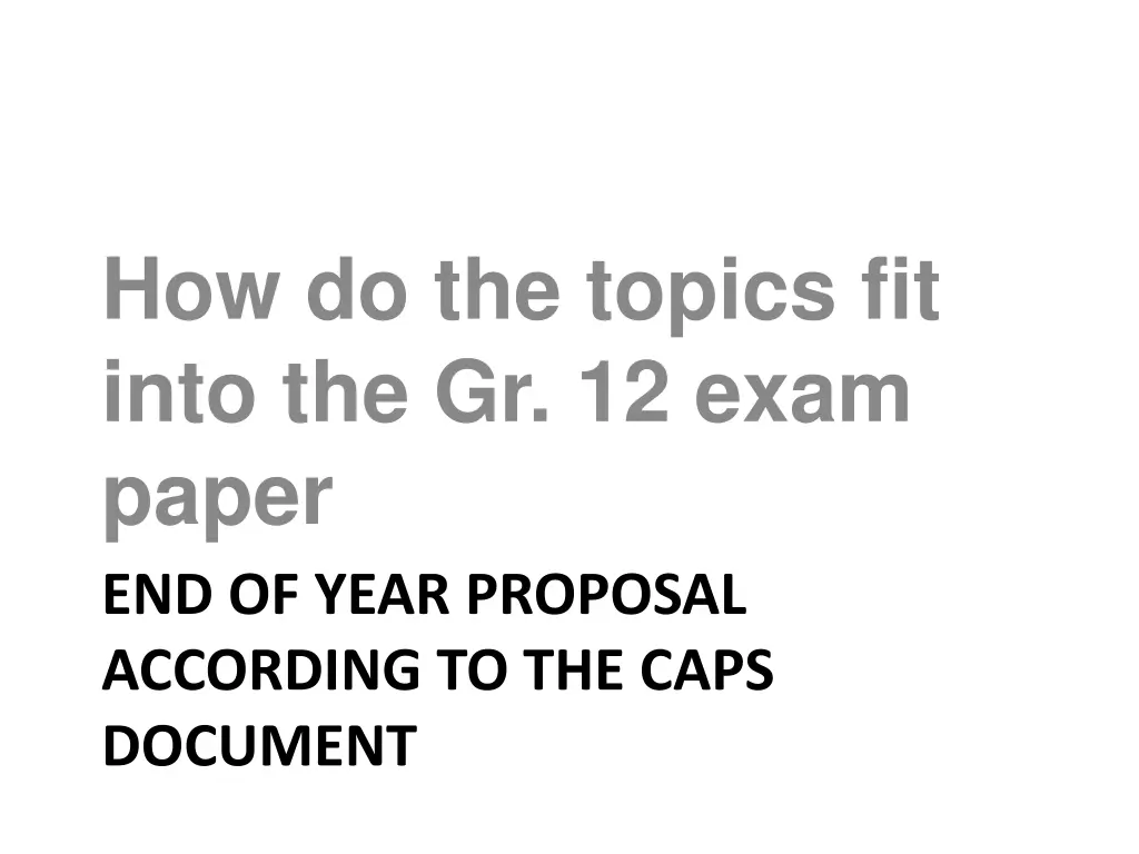 how do the topics fit into the gr 12 exam paper