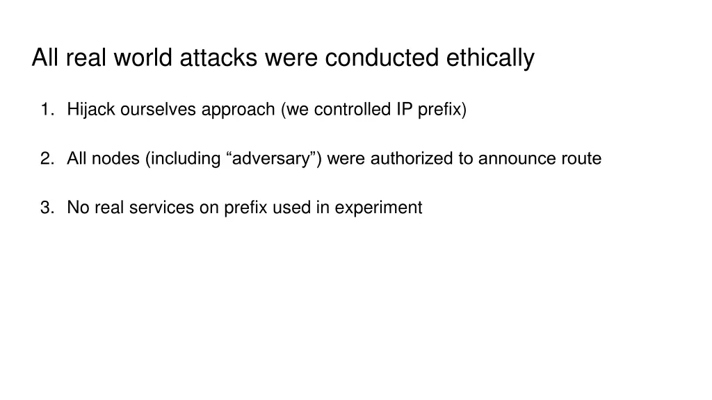 all real world attacks were conducted ethically