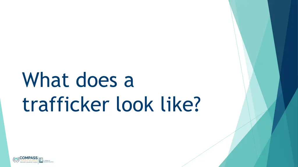 what does a trafficker look like