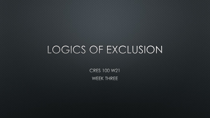 logics of exclusion