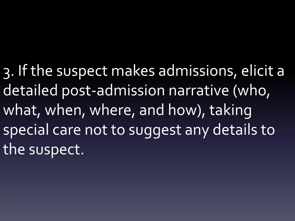 3 if the suspect makes admissions elicit