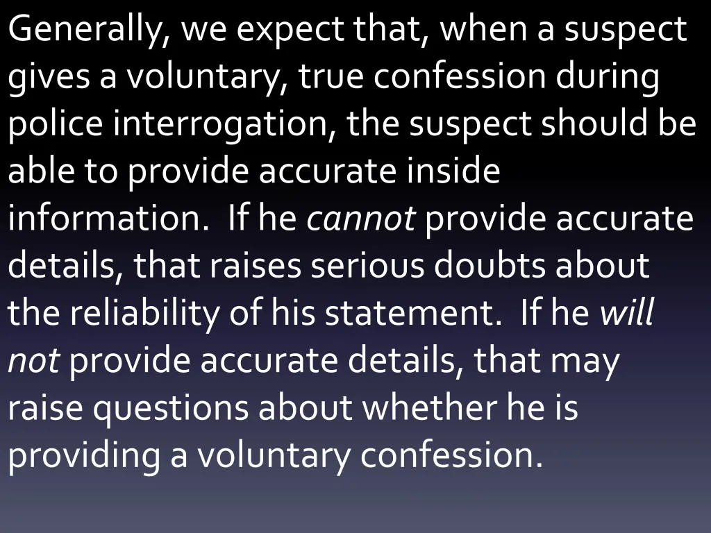 generally we expect that when a suspect gives