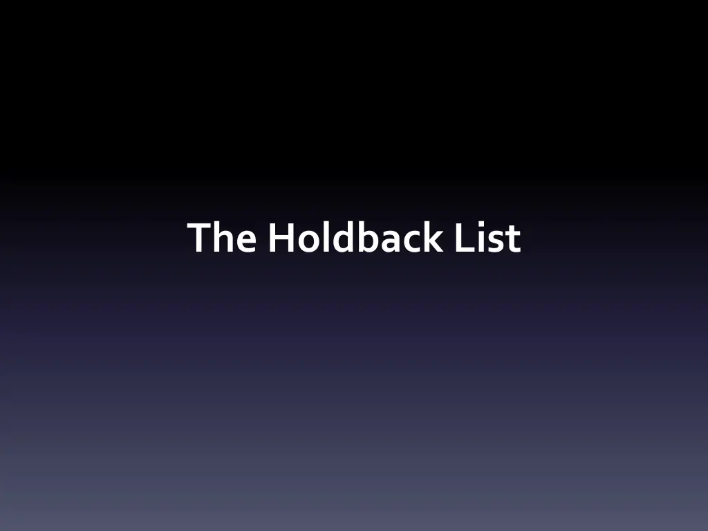 the holdback list