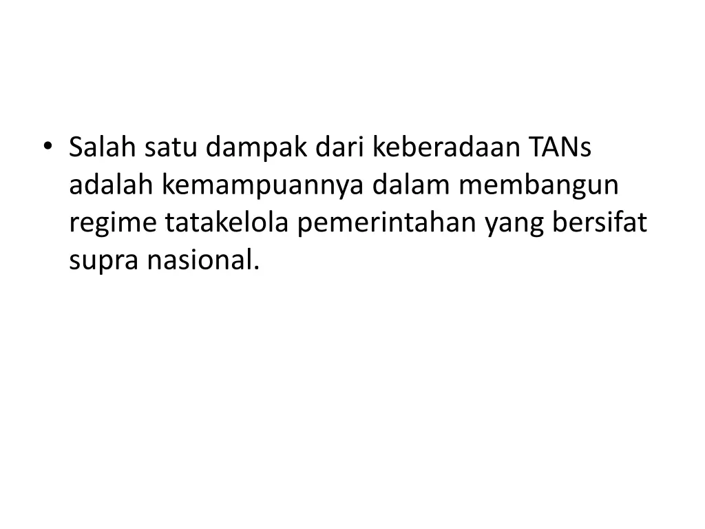 salah satu dampak dari keberadaan tans adalah