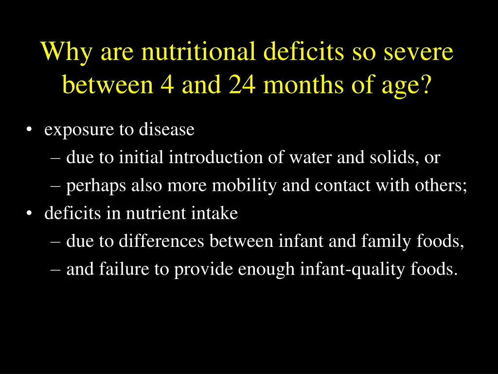 why are nutritional deficits so severe between