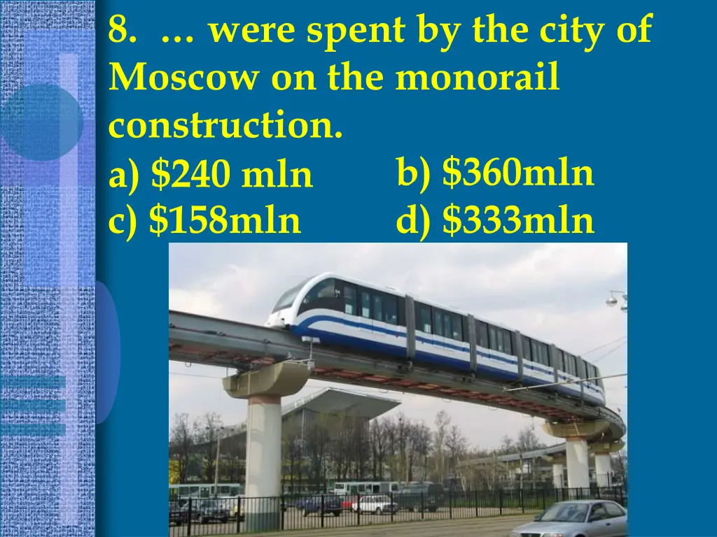 8 were spent by the city of moscow