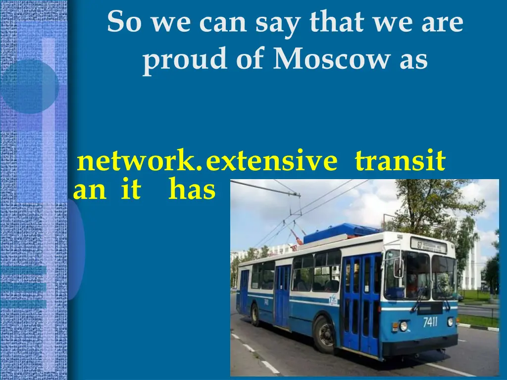 so we can say that we are proud of moscow as 2