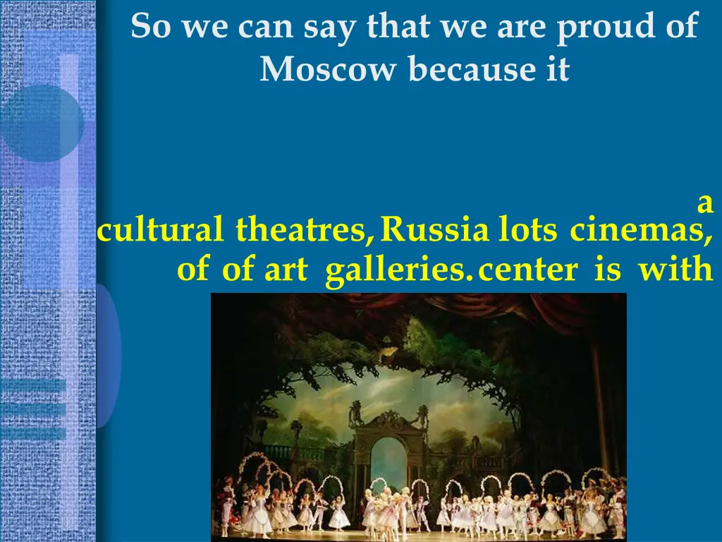 so we can say that we are proud of moscow because 1