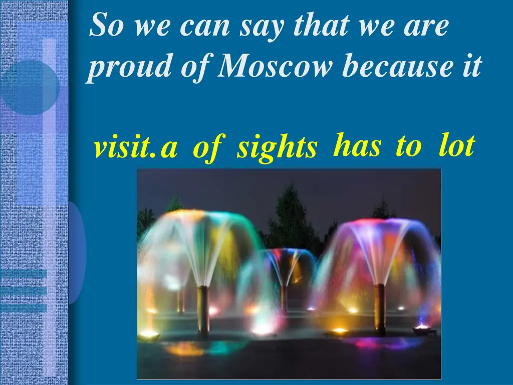 so we can say that we are proud of moscow because