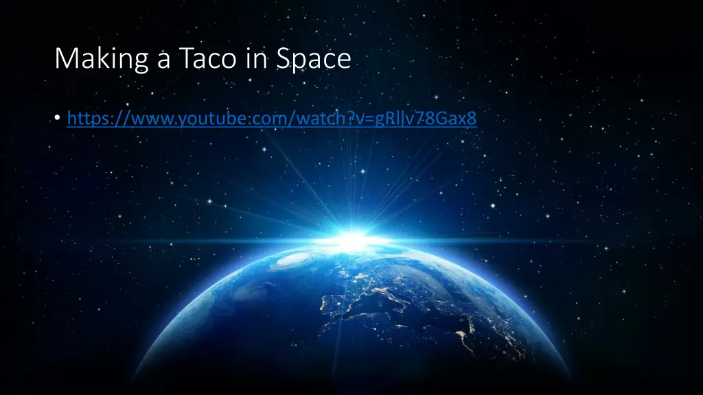 making a taco in space