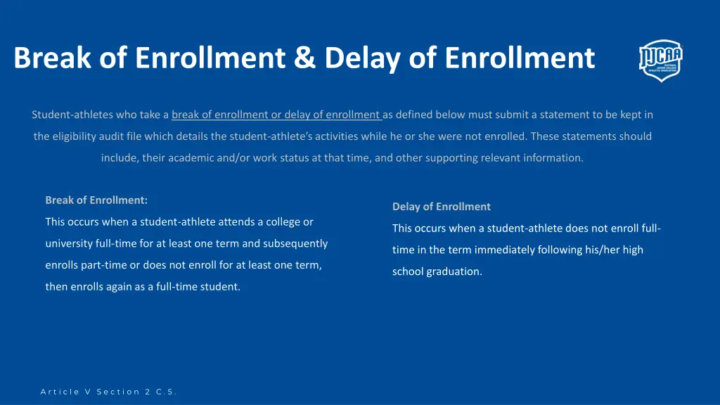 break of enrollment delay of enrollment