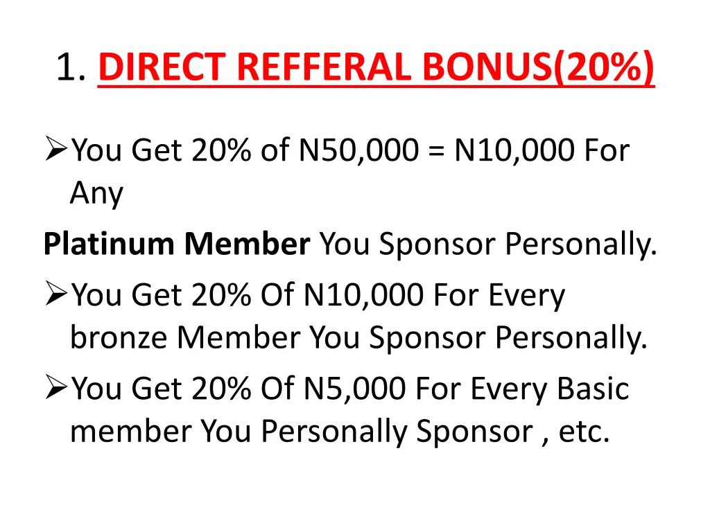 1 direct refferal bonus 20