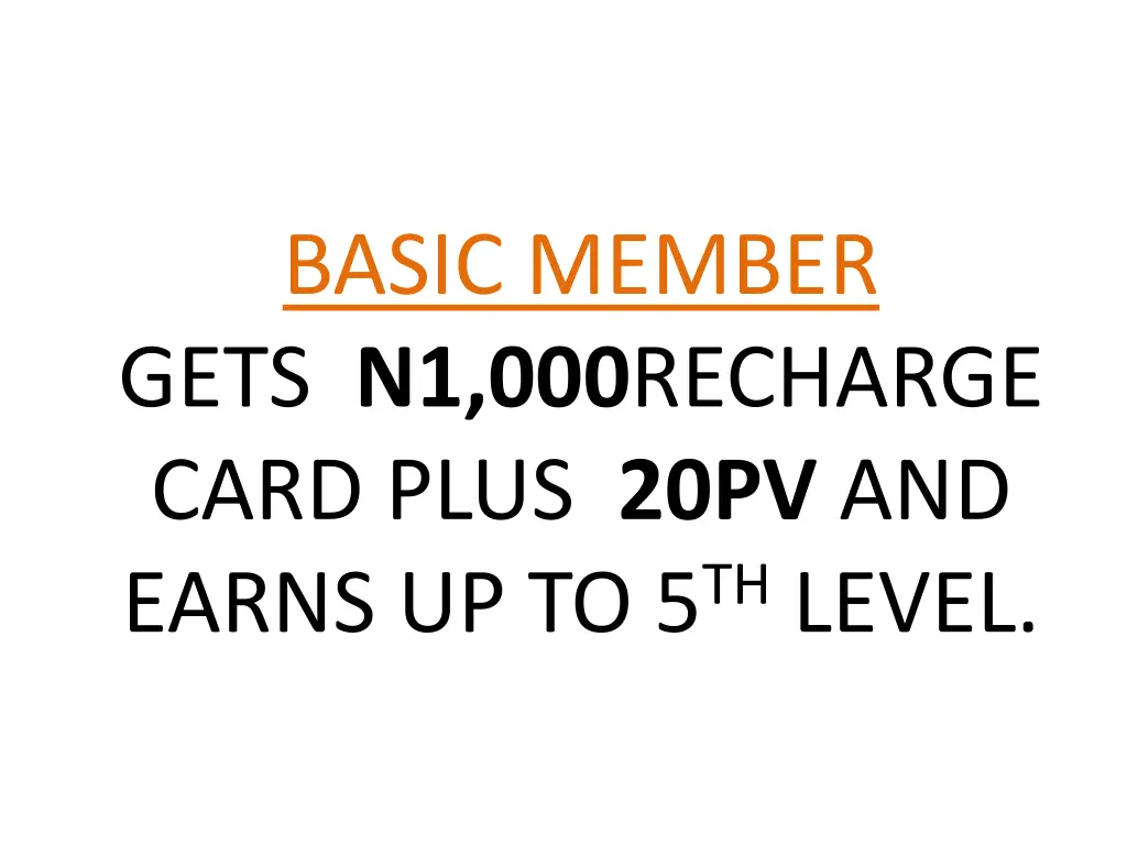 basic member gets n1 000 recharge card plus 20pv