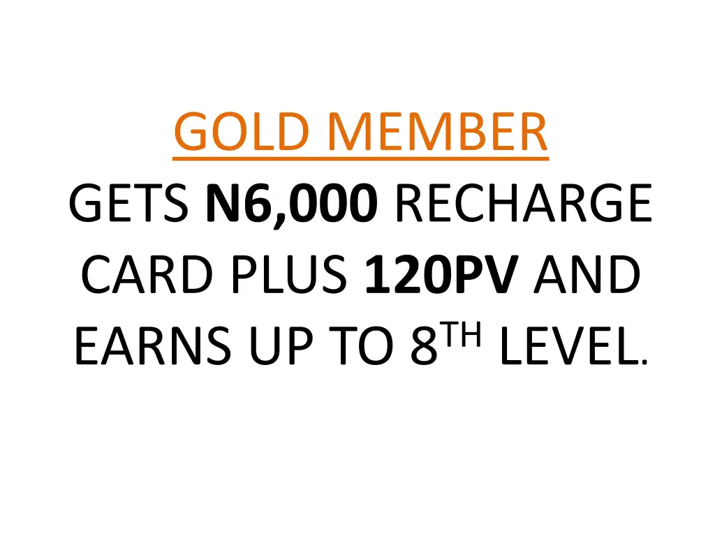 gold member gets n6 000 recharge card plus 120pv
