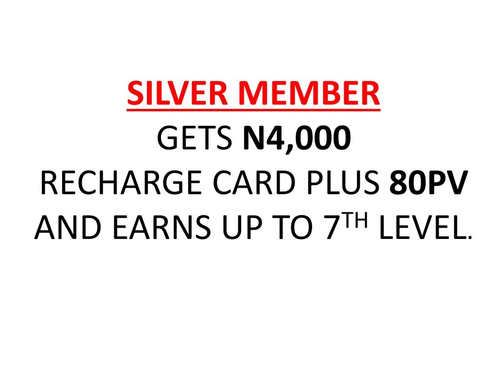 silver member gets n4 000 recharge card plus 80pv